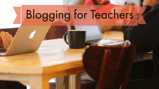 Blogging for Teachers
